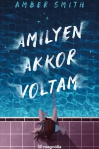 amilyen akkor voltam