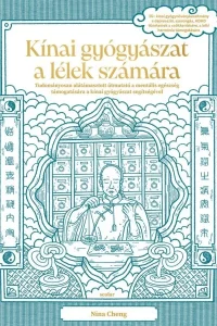 kínai gyógyászat a lélek számára tudományosan alátámasztott útmutató a mentális egészség támogatására a kínai gyógyászat segítségével