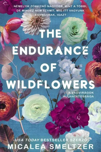 The Endurance of Wildflowers – A vadvirágok állhatatossága – (Különleges kiadás)